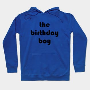 the birthday boy Hoodie